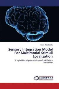 bokomslag Sensory Integration Model For Multimodal Stimuli Localization