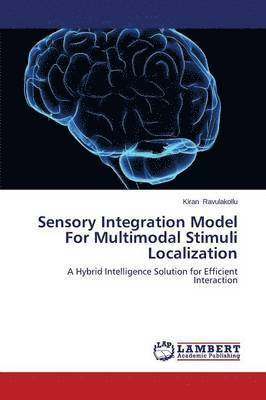 bokomslag Sensory Integration Model For Multimodal Stimuli Localization