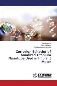 bokomslag Corrosion Behavior of Anodized Titanium Nanotube Used in Implant Mater