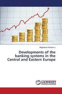 bokomslag Developments of the banking systems in the Central and Eastern Europe