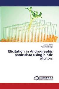bokomslag Elicitation in Andrographis paniculata using biotic elicitors