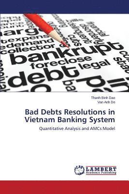 Bad Debts Resolutions in Vietnam Banking System 1