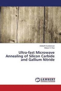 bokomslag Ultra-fast Microwave Annealing of Silicon Carbide and Gallium Nitride