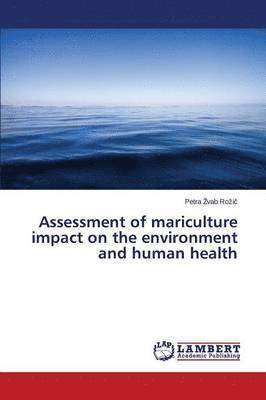 Assessment of mariculture impact on the environment and human health 1