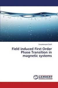 bokomslag Field induced First Order Phase Transition in magnetic systems