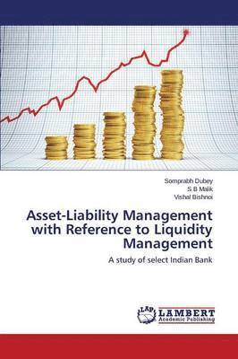 Asset-Liability Management with Reference to Liquidity Management 1