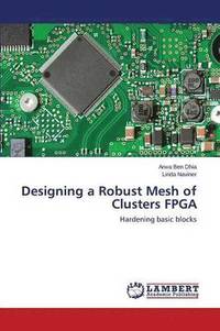 bokomslag Designing a Robust Mesh of Clusters FPGA