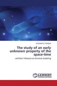 bokomslag The study of an early unknown property of the space-time