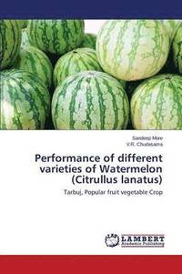 bokomslag Performance of different varieties of Watermelon (Citrullus lanatus)