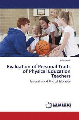 Evaluation of Personal Traits of Physical Education Teachers 1