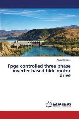 Fpga controlled three phase inverter based bldc motor drive 1