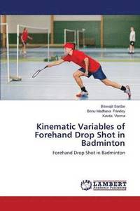 bokomslag Kinematic Variables of Forehand Drop Shot in Badminton