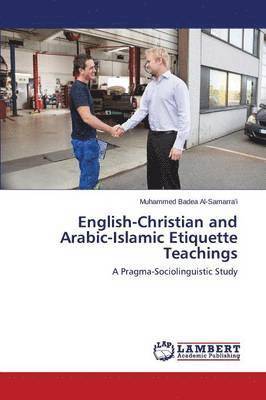 bokomslag English-Christian and Arabic-Islamic Etiquette Teachings