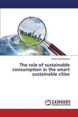 bokomslag The role of sustainable consumption in the smart sustainable cities