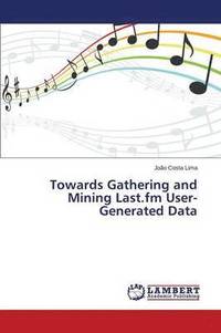 bokomslag Towards Gathering and Mining Last.fm User-Generated Data