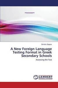 bokomslag A New Foreign Language Testing Format in Greek Secondary Schools