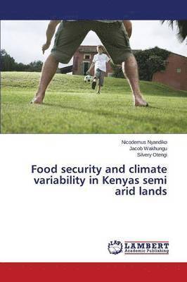 Food security and climate variability in Kenyas semi arid lands 1