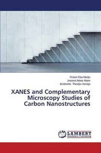 bokomslag XANES and Complementary Microscopy Studies of Carbon Nanostructures
