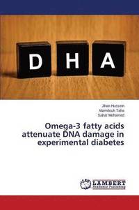 bokomslag Omega-3 fatty acids attenuate DNA damage in experimental diabetes