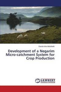 bokomslag Development of a Negarim Micro-catchment System for Crop Production