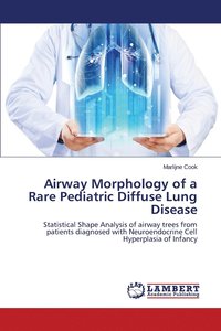 bokomslag Airway Morphology of a Rare Pediatric Diffuse Lung Disease