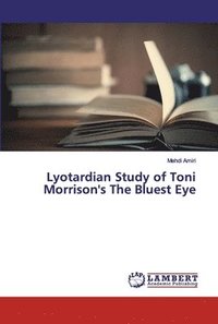 bokomslag Lyotardian Study of Toni Morrison's The Bluest Eye