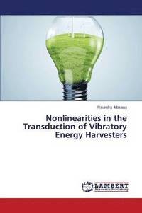 bokomslag Nonlinearities in the Transduction of Vibratory Energy Harvesters