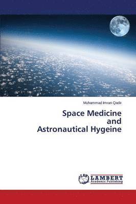 bokomslag Space Medicine and Astronautical Hygeine