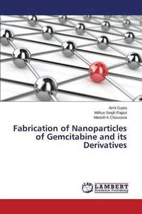 bokomslag Fabrication of Nanoparticles of Gemcitabine and its Derivatives