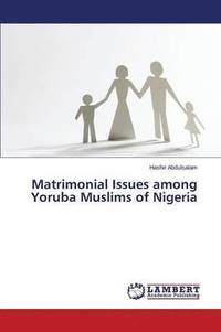 bokomslag Matrimonial Issues among Yoruba Muslims of Nigeria