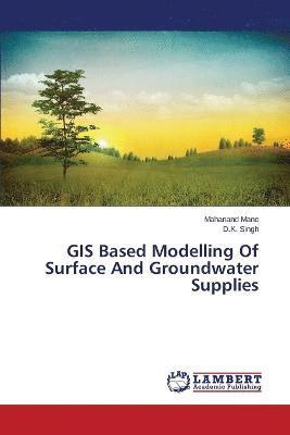 bokomslag GIS Based Modelling Of Surface And Groundwater Supplies