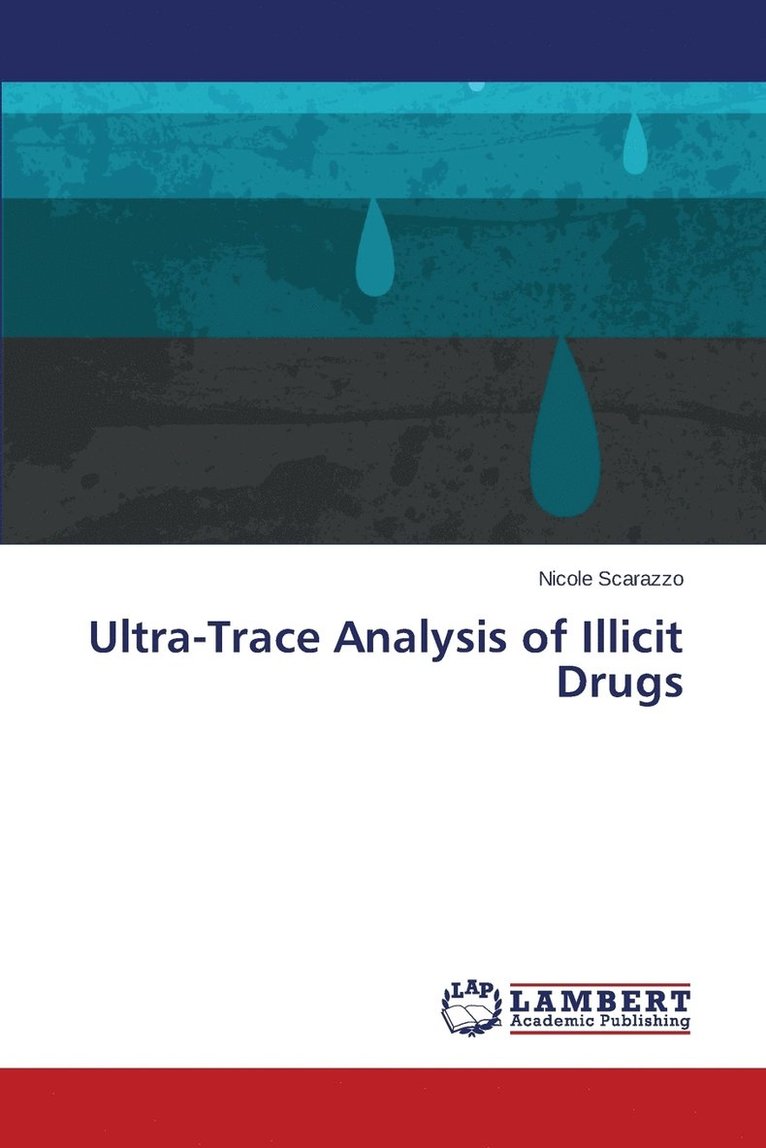 Ultra-Trace Analysis of Illicit Drugs 1