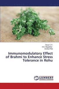 bokomslag Immunomodulatory Effect of Brahmi to Enhance Stress Tolerance in Rohu