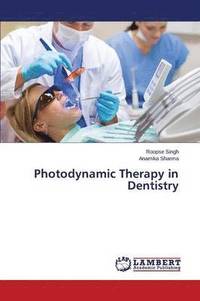 bokomslag Photodynamic Therapy in Dentistry