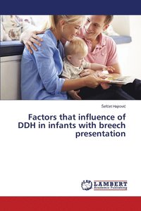 bokomslag Factors that influence of DDH in infants with breech presentation