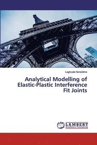 bokomslag Analytical Modelling of Elastic-Plastic Interference Fit Joints