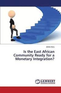 bokomslag Is the East African Community Ready for a Monetary Integration?