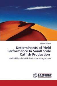 bokomslag Determinants of Yield Performance In Small Scale Catfish Production