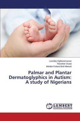 Palmar and Plantar Dermatoglyphics in Autism 1