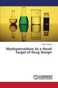 bokomslag Myeloperoxidase As a Novel Target of Drug Design