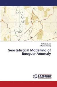 bokomslag Geostatistical Modelling of Bouguer Anomaly