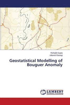 bokomslag Geostatistical Modelling of Bouguer Anomaly