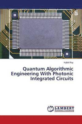 Quantum Algorithmic Engineering With Photonic Integrated Circuits 1