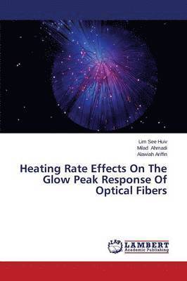 bokomslag Heating Rate Effects On The Glow Peak Response Of Optical Fibers