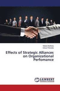 bokomslag Effects of Strategic Alliances on Organizational Perfomance
