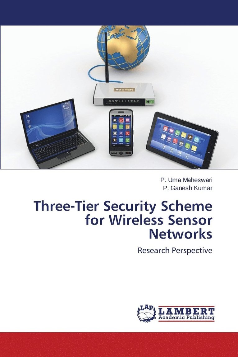 Three-Tier Security Scheme for Wireless Sensor Networks 1