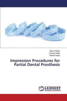 Impression Procedures for Partial Dental Prosthesis 1