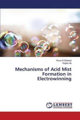 Mechanisms of Acid Mist Formation in Electrowinning 1