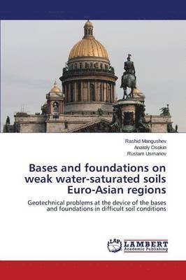 Bases and foundations on weak water-saturated soils Euro-Asian regions 1