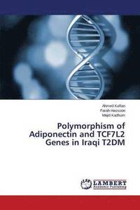 bokomslag Polymorphism of Adiponectin and TCF7L2 Genes in Iraqi T2DM
